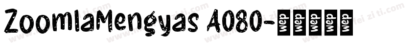 ZoomlaMengyas A080字体转换